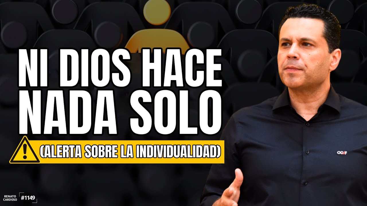 NI DIOS HACE NADA SOLO (alerta sobre la individualidad)