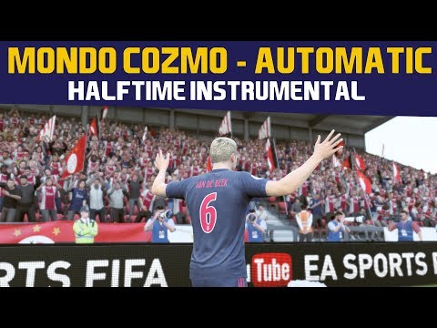 [FIFA18] Halftime Instrumental: Mondo Cozmo - Automatic
