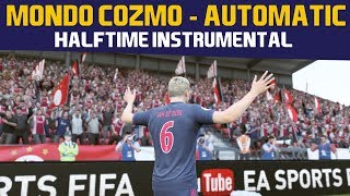 [FIFA18] Halftime Instrumental: Mondo Cozmo - Automatic
