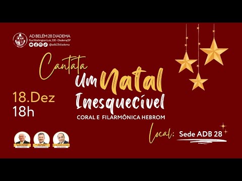 CANTATA DE NATAL - ¨UM NATAL INESQUECÍVEL¨ ADB28 DIADEMA - 18/12/2022
