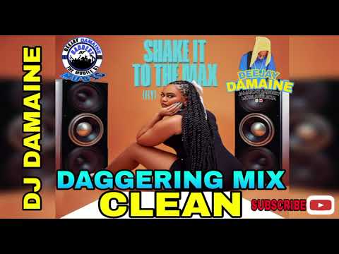 DAGGERING MIX (CLEAN) SHAKE IT TO THE MAX DANCEHALL MIX 2025 : IWAATA,ROZE DON,INTENCE ETC....