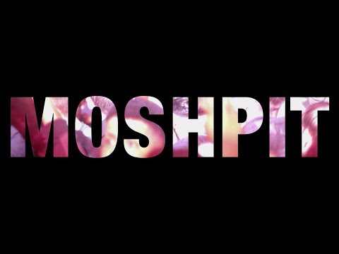 Video thumbnail for Mosh Pit