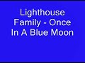 Lighthouse Family - Once in a blue moon