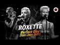Roxette - Perfect Day (1991-2001-2011)