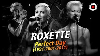 Roxette - Perfect Day (1991-2001-2011)