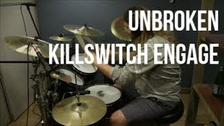 Killswitch Engage - Unbroken (Drum Cover)