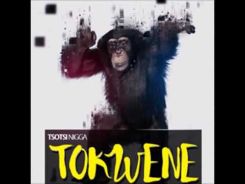 Tsotsi Nigga  - Tokwene (Audio)