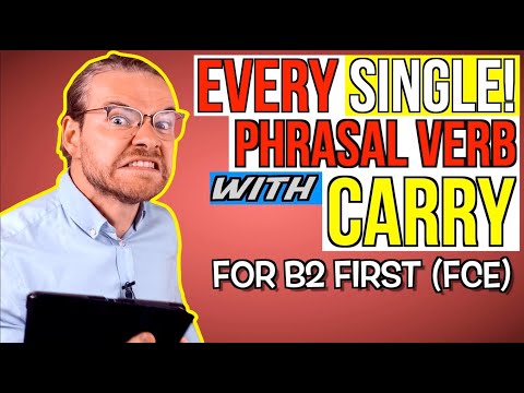 EVERY Phrasal Verb with CARRY - B2 First (FCE) Phrasal Verbs