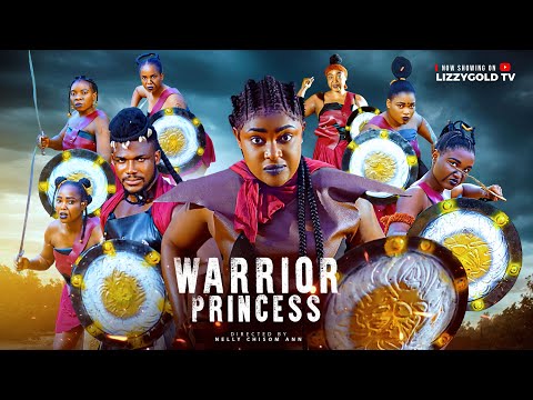 WARRIOR PRINCESS - LIZZY GOLD ONUWAJE, RAY OKAFOR - Latest Nigerian Movie