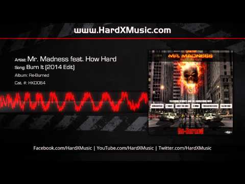 Mr. Madness Feat. How Hard - Burn It (2014 Edit) [Preview]