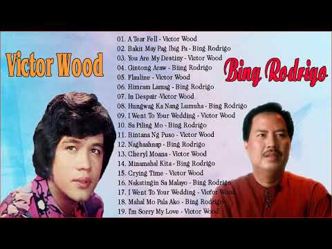 BING RODRIGO, VICTOR WOOD Greatest Hits Opm Nonstop Classic Love Songs Of All Time