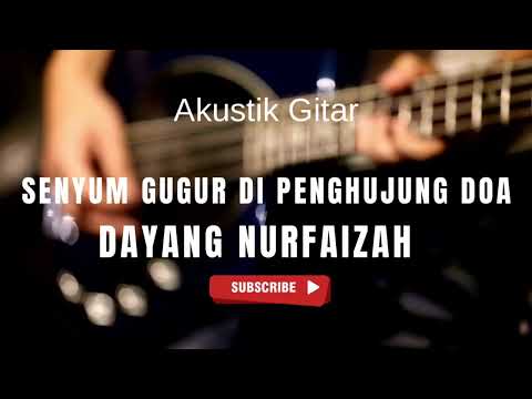 Senyum Gugur Di Penghujung Doa - Dayang Nurfaizah