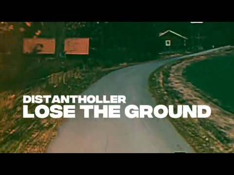 Distantholler - Lose The Ground (Official Music Video)