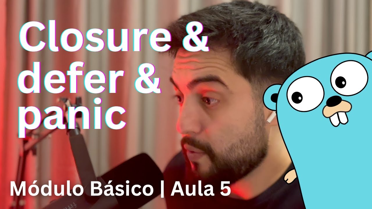 Closures, defer e panic/recover (funções, parte 2) | Módulo básico - Aula 4