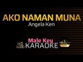 AKO NAMAN MUNA - Angela Ken | KARAOKE - Male Key