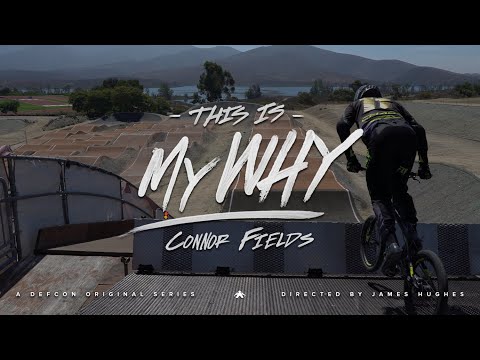 This Is My Why - Connor Fields | A Defcon Original Series (DOCUMENTARY)