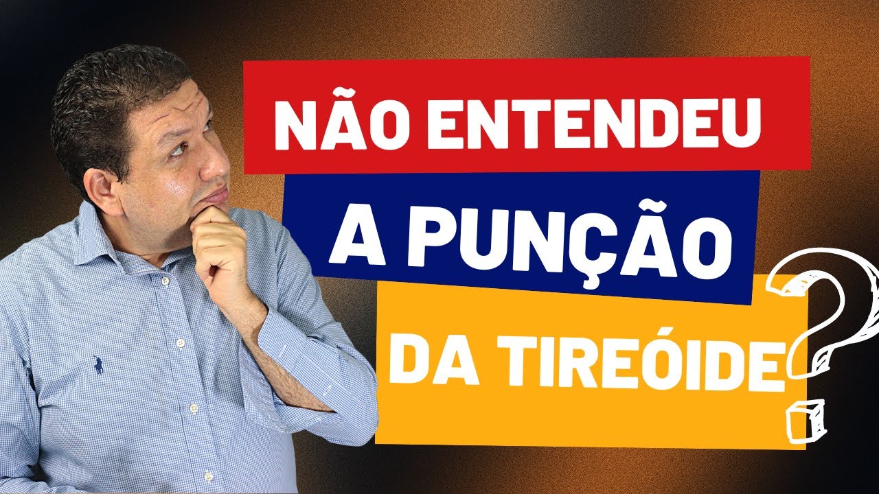 Resultado da punção da tireóide, como entender? PAAF do nódulo da tireóide, SISTEMA BETHESDA.