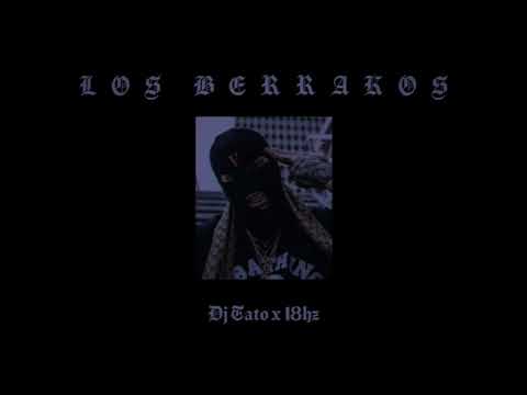 LOS BERRAKOS SESSIONS VOL 3 Dj Tato ✘ 18Hz