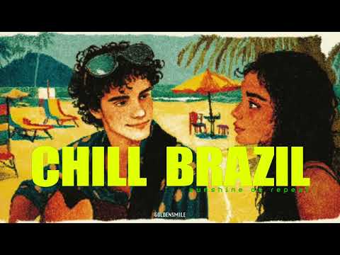 falling in love with a brazilian girl - CHILL BRAZIL | Samba, Luxury Bossa Nova, Work Study Vacation