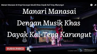 Download lagu Manari Manasai di iringi Karungut Musik Khas Dayak Kal-Teng #Kalimantan #BudayaBorneo #manarimanasai mp3