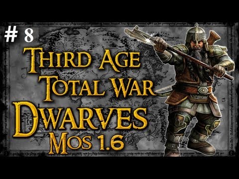Third Age 3.2 Mos 1.6 Dwarves ep 8 Gundabad Can Feel Bad For We Are Glad