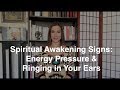 Spiritual Awakening Signs: Energy Pressure and Ringing in Your Ears