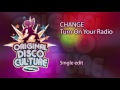 Change - Turn On Your Radio (Single Edit)