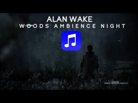 ALAN WAKE Ambient Music 🎵 Woods at Night  Alan Wake OST| Soundtrack)