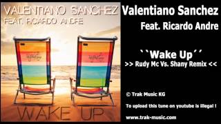 Valentiano Sanchez Feat. Ricardo Andre - Wake Up (Rudy Mc Vs. Shany Remix)