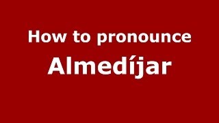How to pronounce Almedíjar