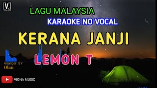 Download lagu LEMON T - KERANA JANJI ( KARAOKE ) NO VOCAL | VIONA MUSIC mp3 Download lagu LEMON T - KERANA JANJI ( KARAOKE ) NO VOCAL | VIONA MUSIC mp3
