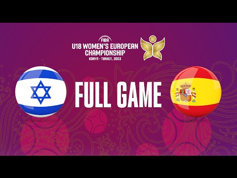 Israel v Spain | Full Basketball Game | FIBA U18 Women's European Championship 2023