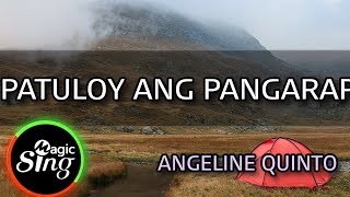 [MAGICSING Karaoke] ANGELINE QUINTO_PATULOY ANG PANGARAP karaoke | Tagalog