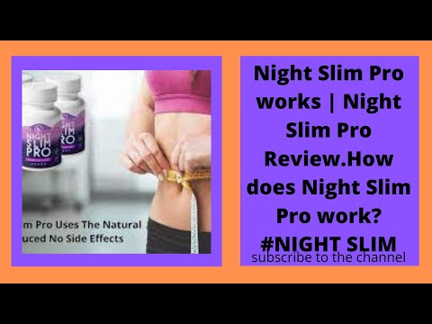 Night Slim Pro works | Night Slim Pro Review.How does Night Slim Pro work? #NIGHT SLIM 01