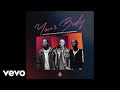 Mellow & Sleazy x Sir Trill - Your Body (Official Audio) ft. DJ Maphorisa
