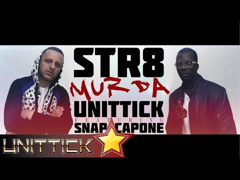 Unittick Ft. Snap Capone - STR8 MURDA