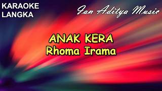 Download lagu ANAK KERA-KARAOKE-Karya Cipta: RHOMA IRAMA mp3