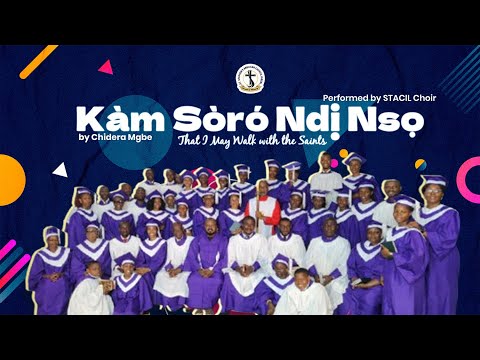 Kam Soro Ndi Nso (That I May Walk with the Saints)—Chidera Mgbe | Performed by St. Stephen's Choir