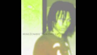 Mike Zombie - 76 In The Clip + Lyrics