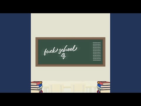 F**k School!