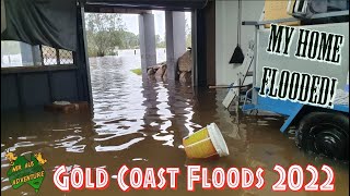 Queensland Floods, Gold Coast 2022 - My Home Flooded!