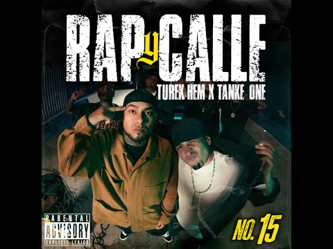 Turek Hem & Tankeone MXM - Rap y Calle Nº 15