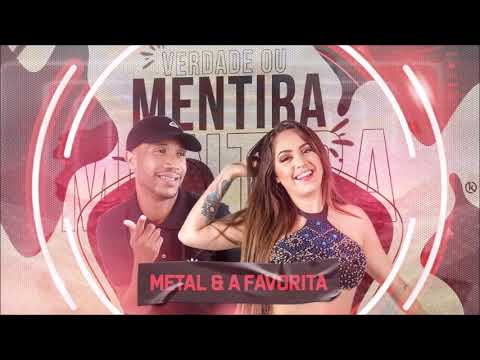 MC METAL, RAPHAELA SANTOS A FAVORITA - VERDADE OU MENTIRA - MÚSICA NOVA 2021