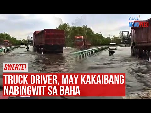 SWERTE! Truck driver, may kakaibang nabingwit sa baha GMA Integrated Newsfeed