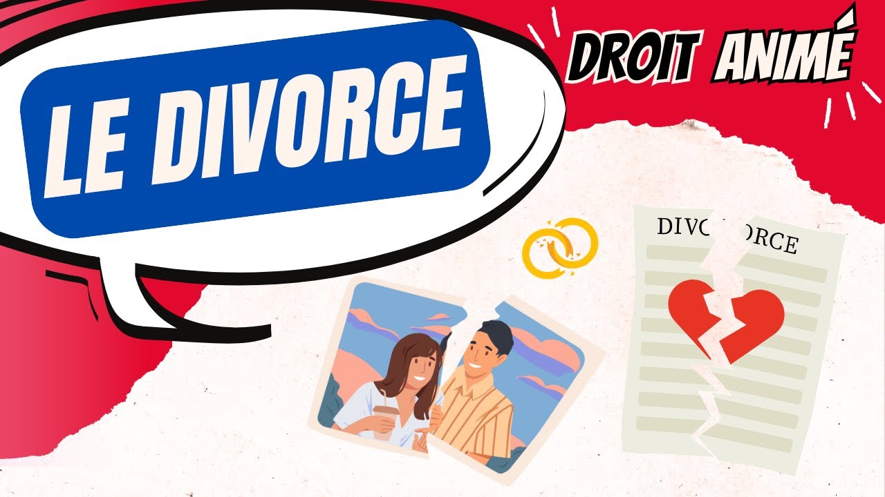 La procédure de divorce en France : présentation des 4 types de divorce | Le droit animé