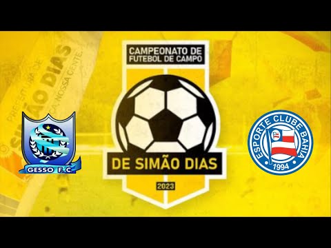 GESSO F.C  X  BAHIA DA SALOBRA  -  CAMPEONATO DE FUTEBOL DE CAMPO DE SIMÃO DIAS 2023