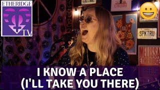Melissa Etheridge Sings &#39;I Know A Place (I&#39;ll Take You There)&#39; on EtheridgeTV