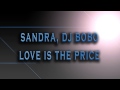 Sandra, DJ BoBo-Love Is The Price [HD AUDIO ...