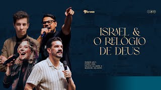 ISRAEL E O RELÓGIO DE DEUS | ISAQUE LEVY + PEDRO LIMA + FELIPPE VALADÃO + MARIANA VALADÃO