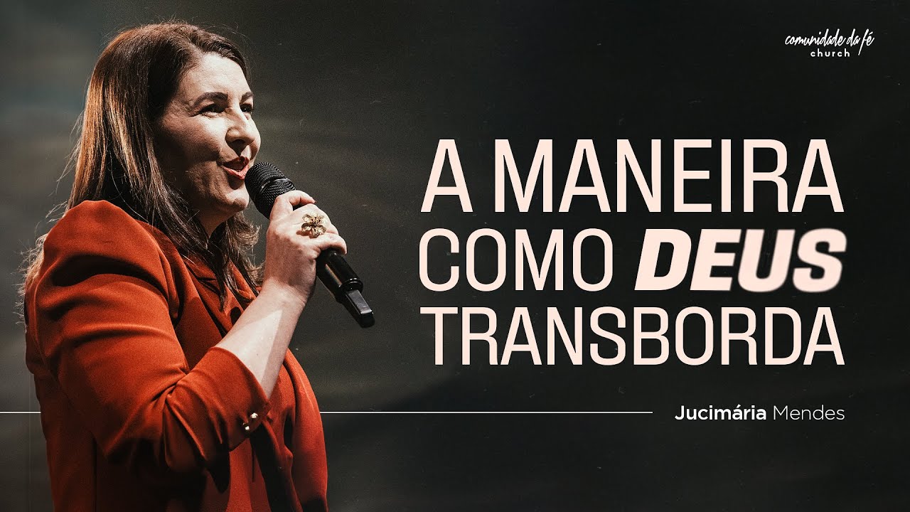 A MANEIRA COMO DEUS TRANSBORDA | JUCIMÁRIA MENDES